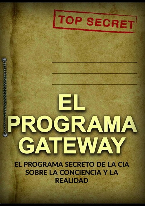 El programa Gateway. El programa secreto de la CIA sobre la conciencia y la realidad