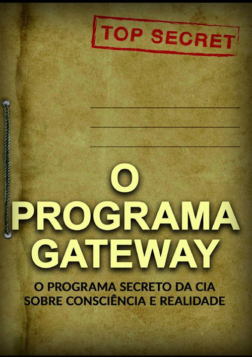 O programa Gateway. O programa secreto da C.I.A. sobre consciência e realidade