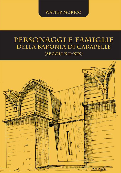 Personaggi e famiglie della baronia di Carapelle (secoli XII-XIX)