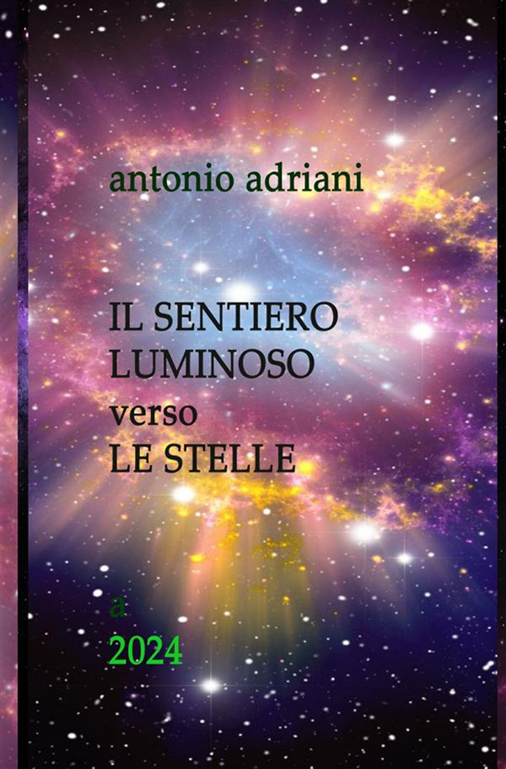 Il sentiero luminoso verso le stelle. Nuova ediz.