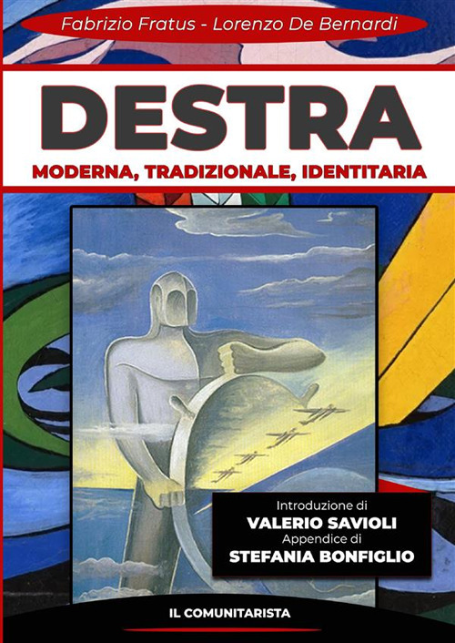 Destra. Moderna, tradizionale, identitaria. Nuova ediz.