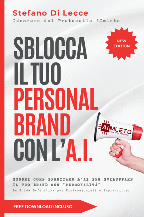 Sblocca il tuo personal brand con l'A.I. Scopri come sfruttare l'AI per sviluppare il tuo brand con «personalità»