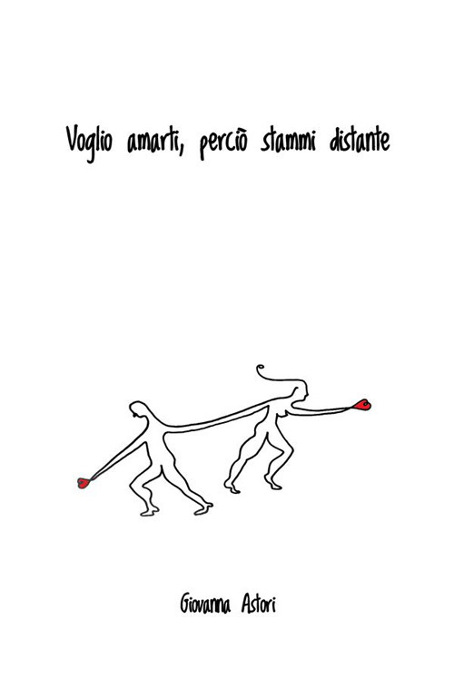 Voglio amarti, perciò stammi distante. Nuova ediz.