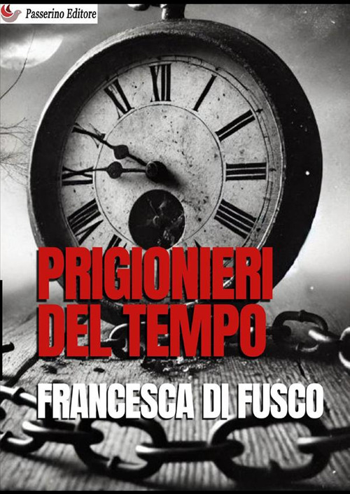 Prigionieri del tempo. Nuova ediz.