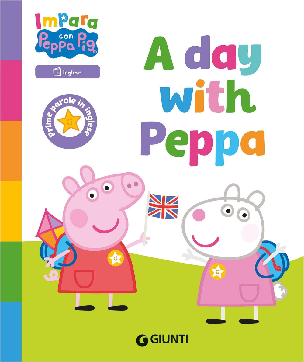 A day with Peppa! Peppa Pig. Impara con Peppa. Ediz. a colori