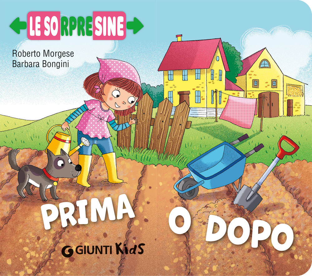 Prima o dopo. Le sorpresine. Ediz. a colori