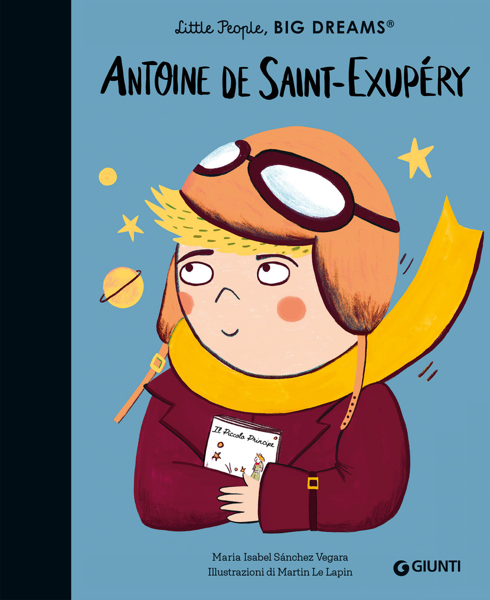 Antoine de Saint-Exupèry. Little people big dreams. Ediz. illustrata