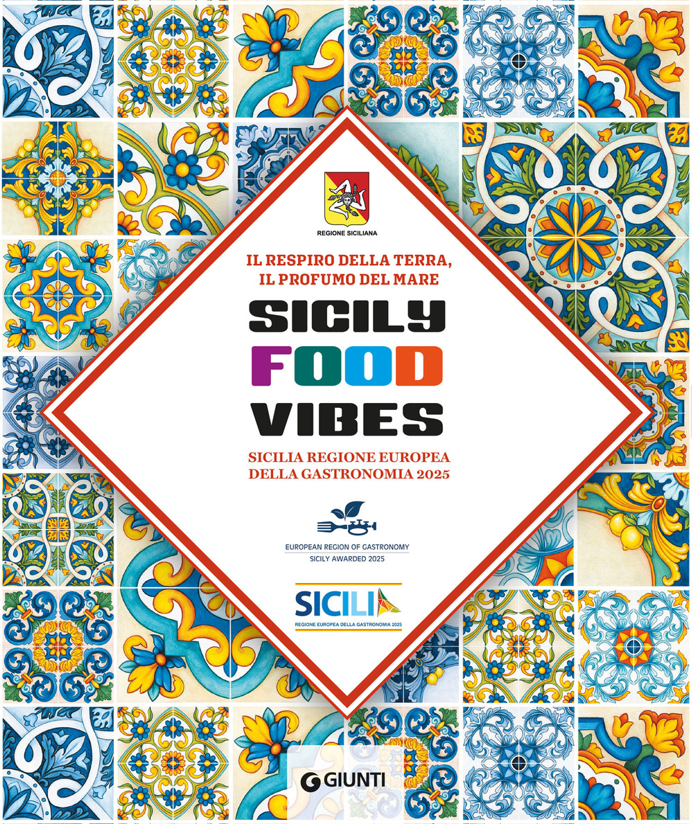 Sicily Food Vibes. Sicilia Regione Europea della gastronomia 2025