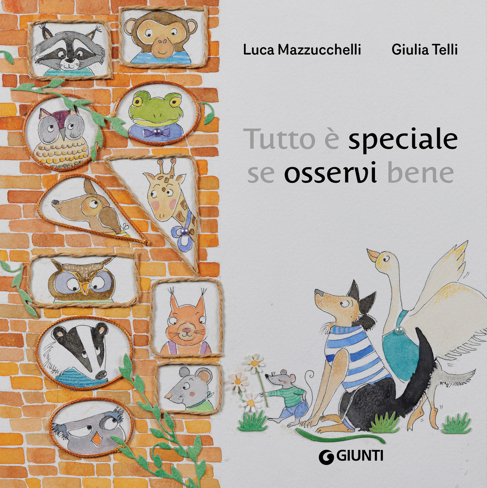 Tutto è speciale se osservi bene. Ediz. a colori