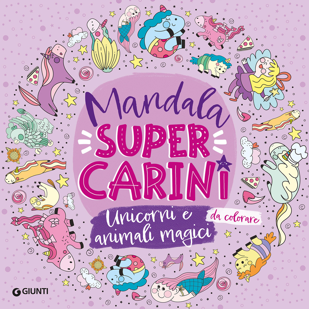 Unicorni e animali magici. Mandala super carini. Ediz. illustrata