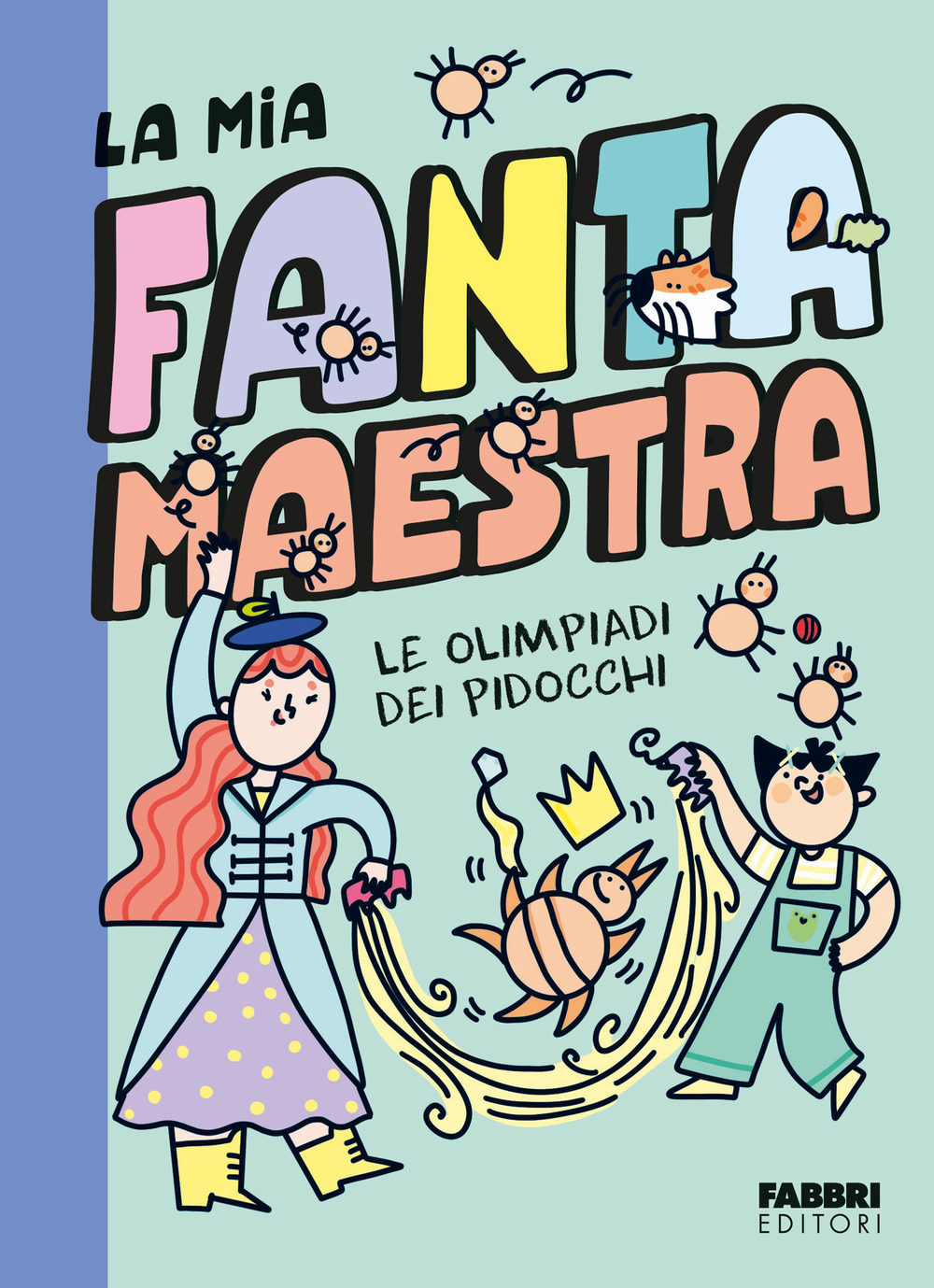 Le olimpiadi dei pidocchi. La mia fantamaestra. Ediz. a colori. Vol. 3