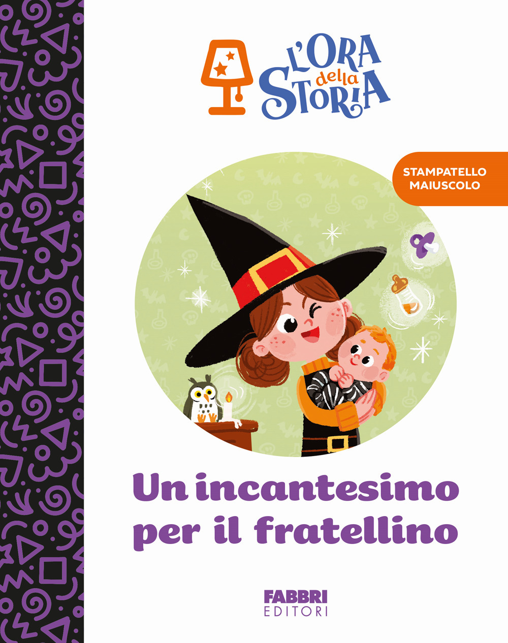 Un incantesimo per il fratellino. L'ora della storia. Ediz. a colori