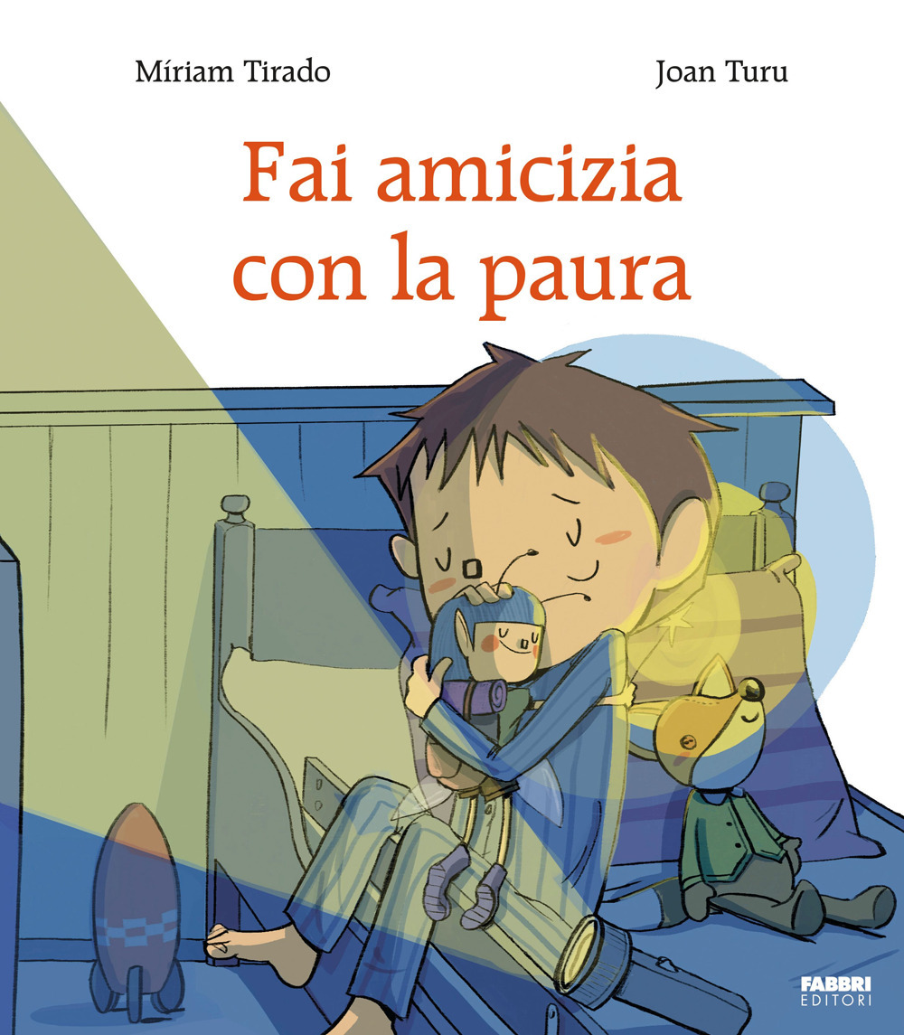 Fai amicizia con la paura. Ediz. a colori