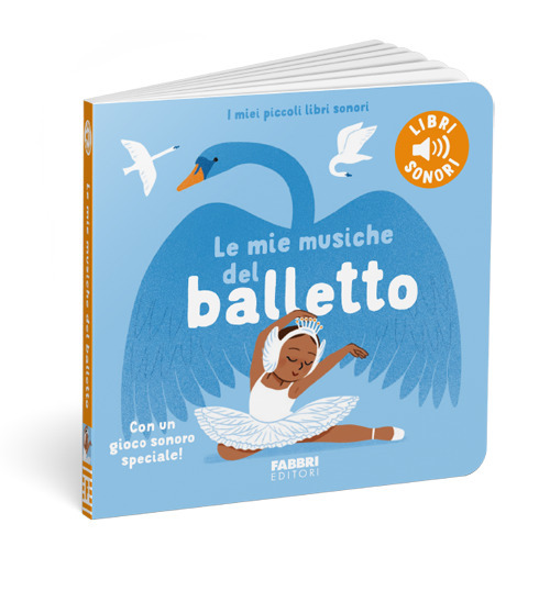 Le mie musiche del balletto. Ediz. a colori