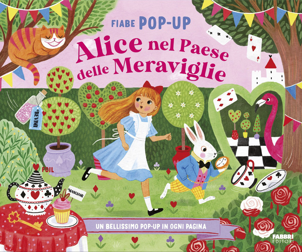 Alice nel paese delle meraviglie. Fiabe pop-up. Ediz. a colori