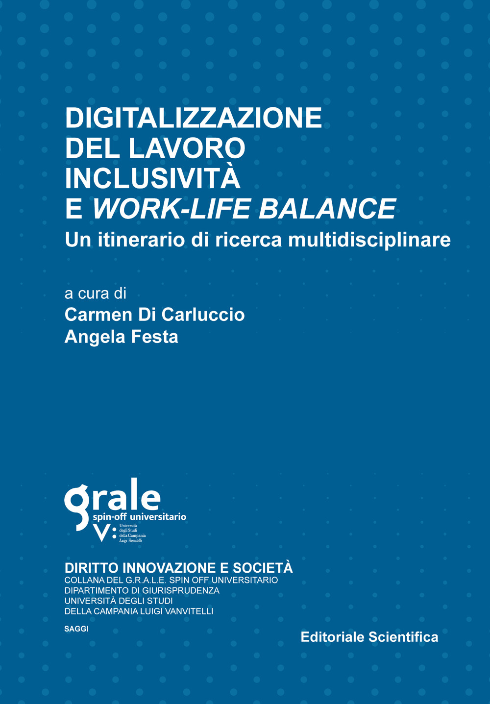 Digitalizzazione del lavoro inclusività e work-life balance. Un itinerario di ricerca multidisciplinare