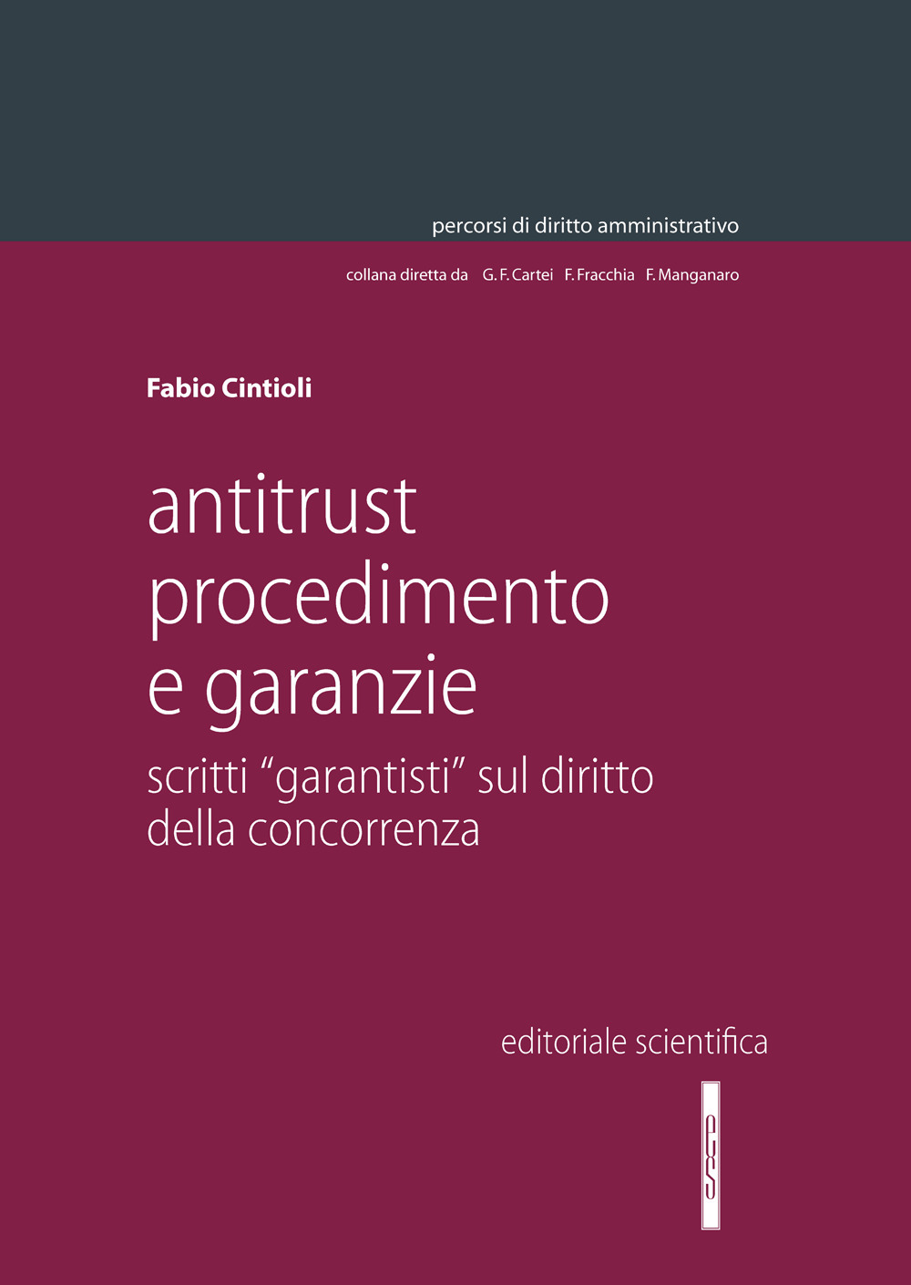 Antitrust procedimento e garanzie. Scritti «garantisti» sul diritto della concorrenza