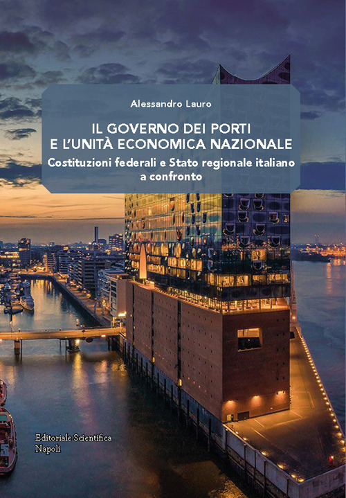Il governo dei porti e l'unità economica nazionale. Costituzioni federali e Stato regionale italiano a confronto