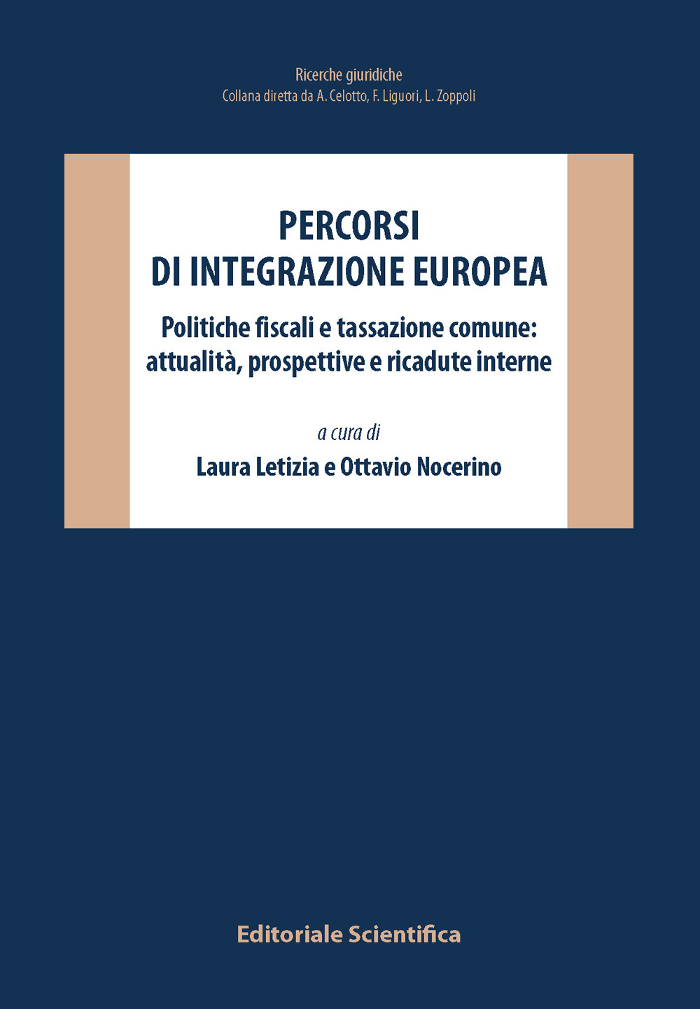 Percorsi di integrazione europea. Politiche fiscali e tassazione comune: attualità, prospettive e ricadute interne