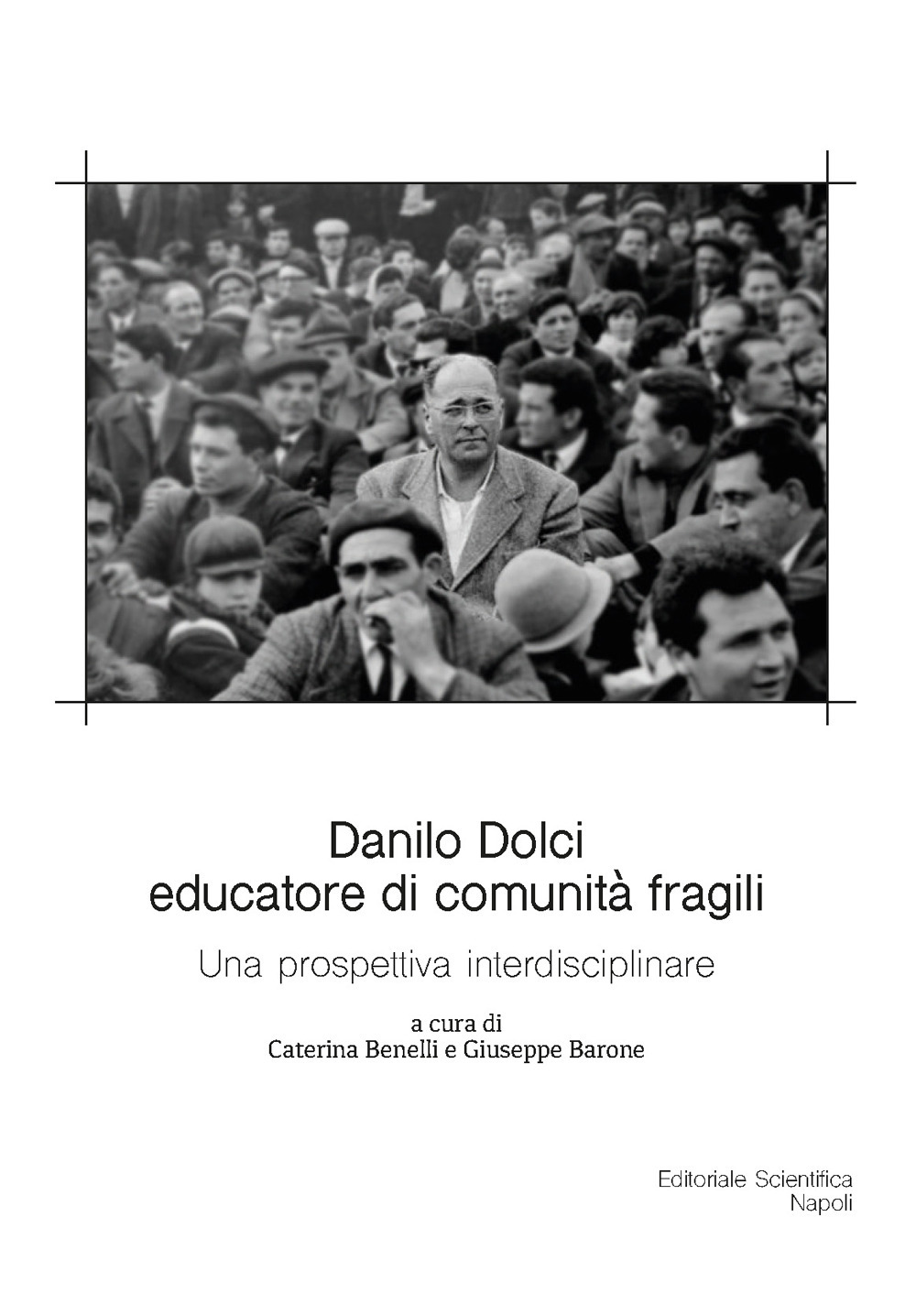 Danilo Dolci educatore di comunità fragili. Una prospettiva interdisciplinare