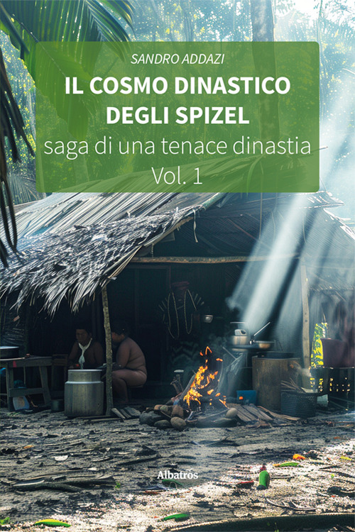 Il cosmo dinastico degli Spizel. Saga di una tenace dinastia