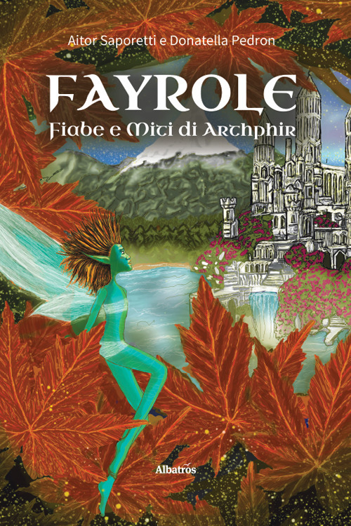 Fayrole, fiabe e miti di Arthphir