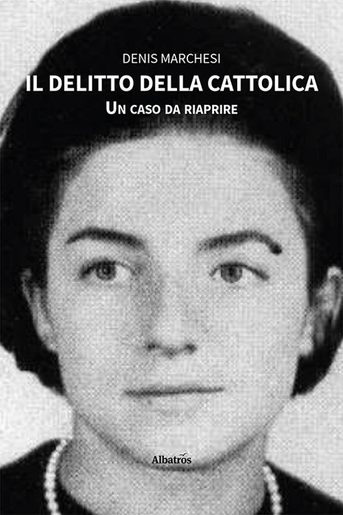 Il delitto della Cattolica. Un caso da riaprire