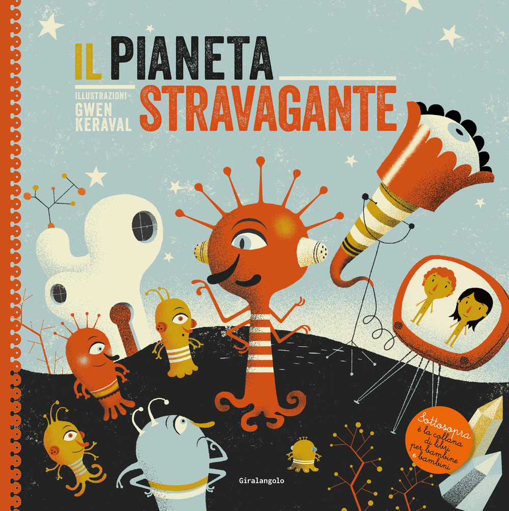 Il pianeta stravagante. Ediz. a colori