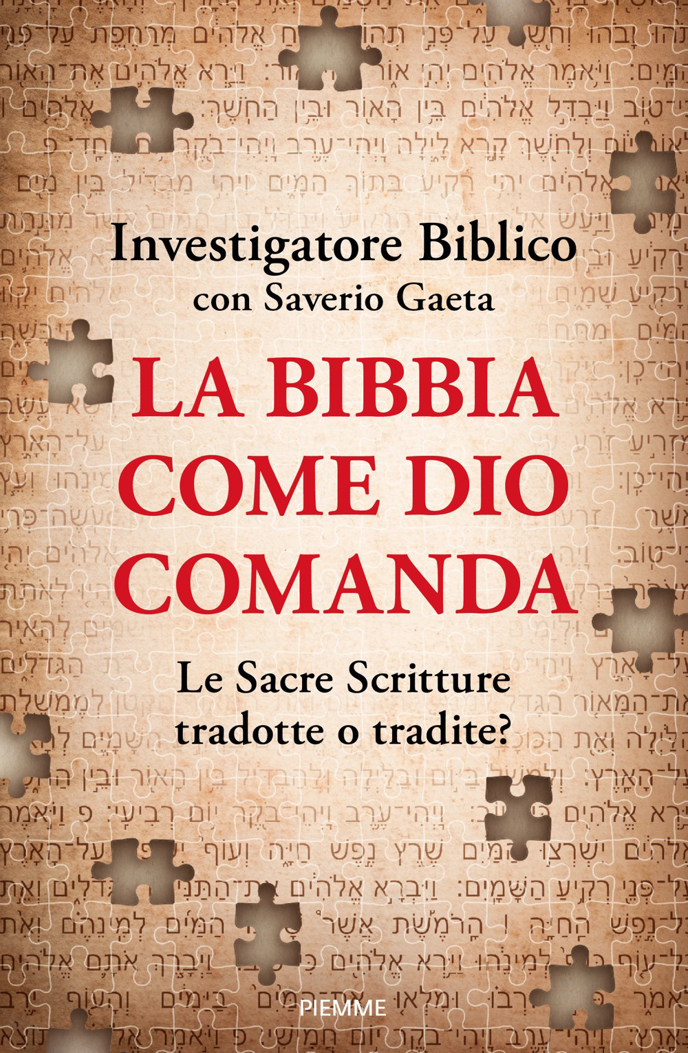 La Bibbia come Dio comanda. Le Sacre Scritture tradotte o tradite?