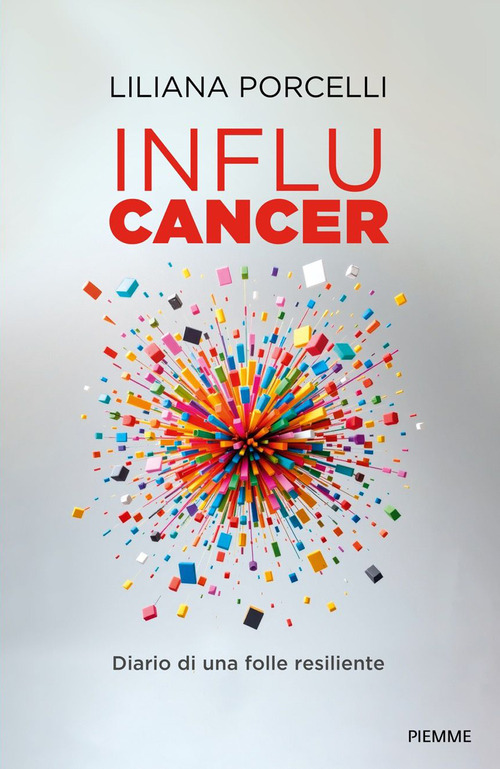 Influcancer. Diario di una folle resiliente