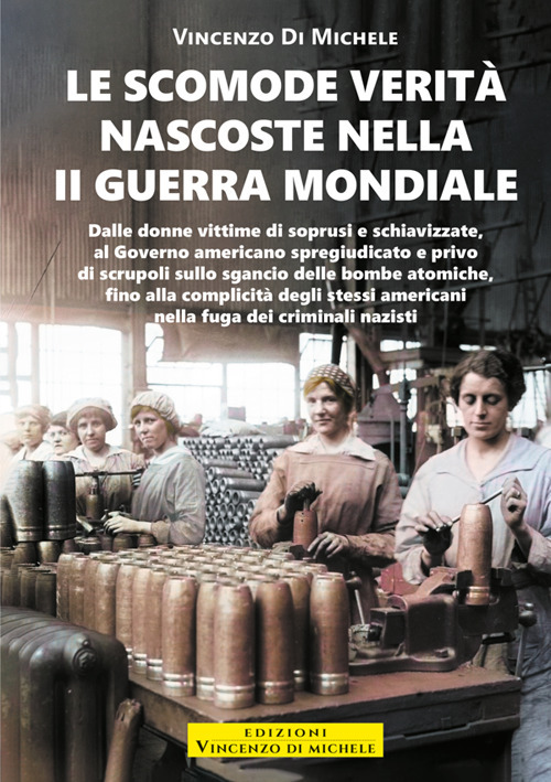 Le scomode verità nascoste nella II Guerra mondiale