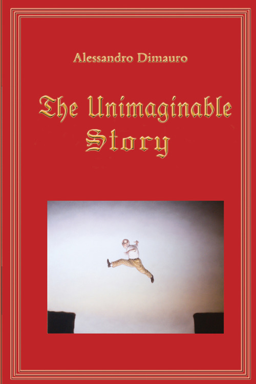 The unimaginable story. Nuova ediz.