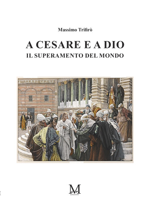 A Cesare e a Dio. Il superamento del mondo