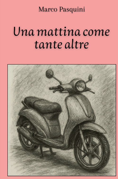 Una mattina come tante altre. Nuova ediz.