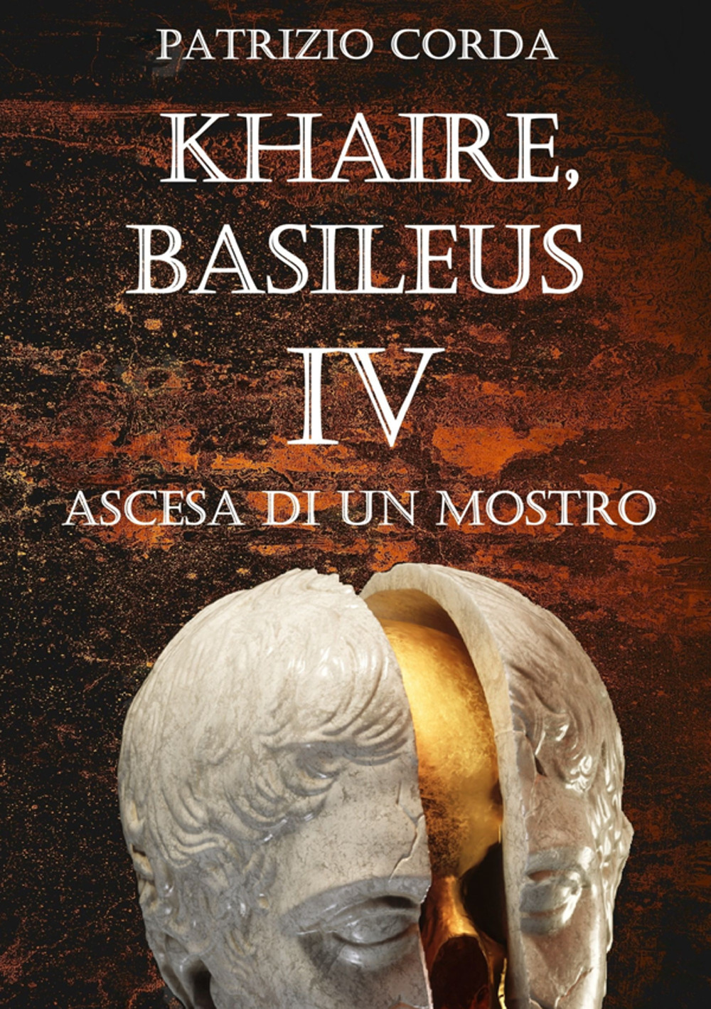 Ascesa di un mostro. Khaire, Basileus. Nuova ediz.. Vol. 4