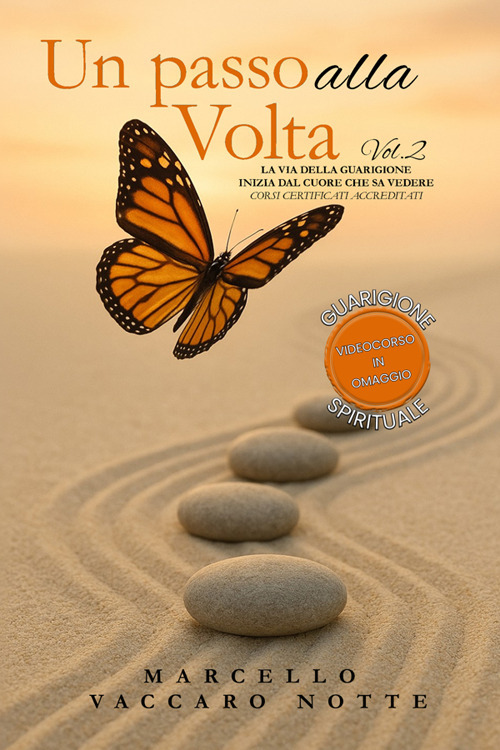 Un passo alla volta. Nuova ediz.. Vol. 2: La via della guarigione inizia dal cuore che sa vedere