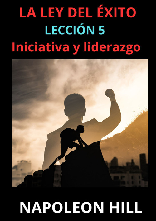 La ley del éxito. Lección 5