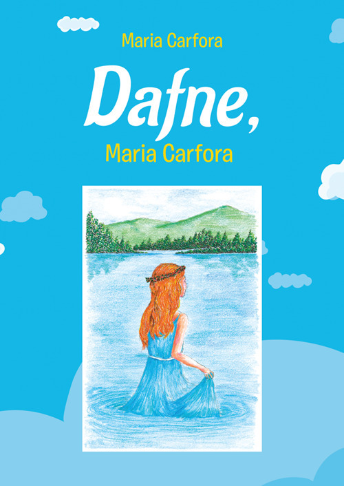 Dafne, la fata del lago. Ediz. illustrata