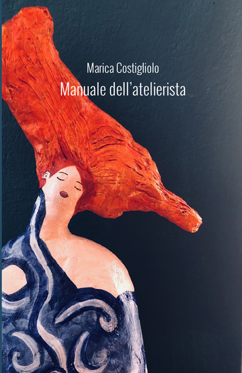 Manuale dell'atelierista. Come progettare laboratori-atelier