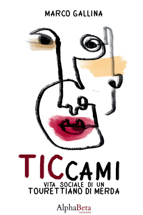 Ticcami. Vita sociale di un Tourettiano di merda