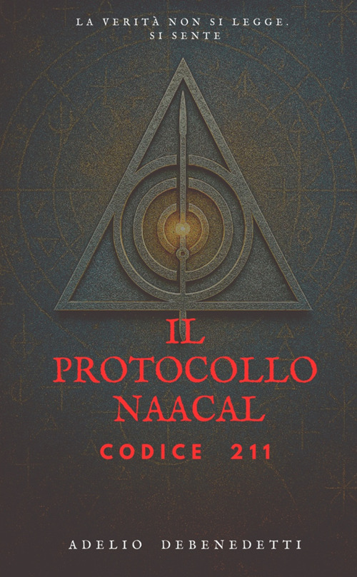 Il Protocollo Naacal. Codice 211. Ediz. integrale