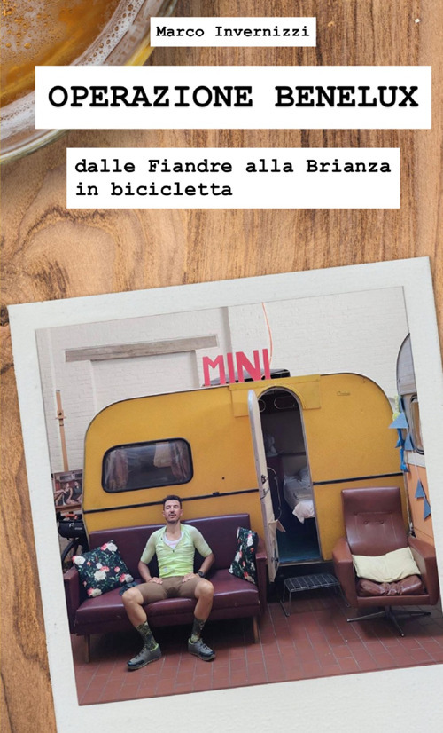 Operazione Benelux. Dalle Fiandre alla Brianza in bicicletta