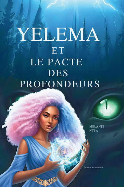 Yelema et le pacte des profondeurs. Sous l'emprise de la sirène du lac. Nuova ediz.