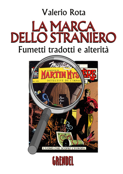 La marca dello straniero. Fumetti tradotti e alterità. Nuova ediz.