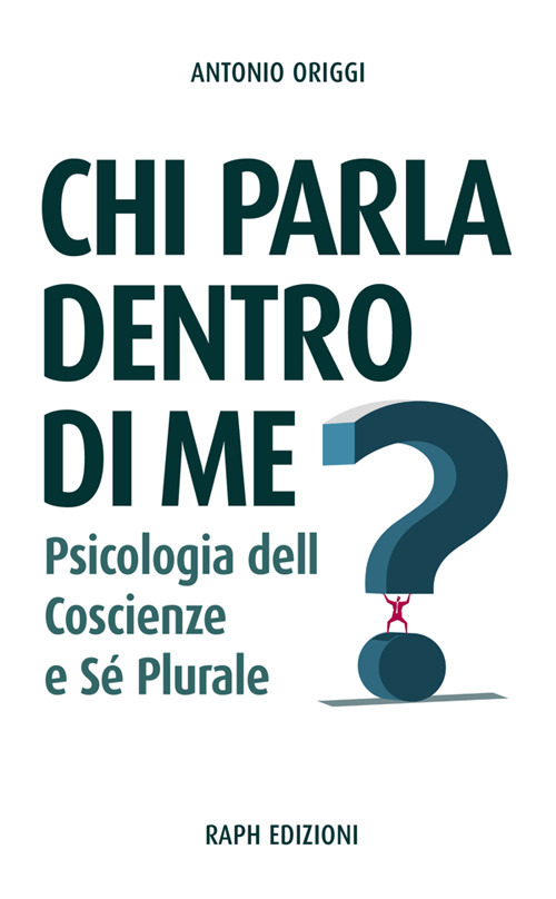 Chi parla dentro di me? Psicologia delle coscienze e sé plurale