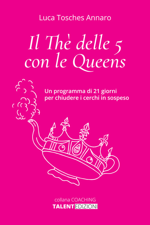 Il thè delle 5 con le queens. Un programma di 21 giorni per chiudere i cerchi in sospeso