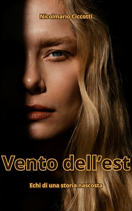 Vento dell'est. Echi di una storia nascosta. Ediz. ampliata