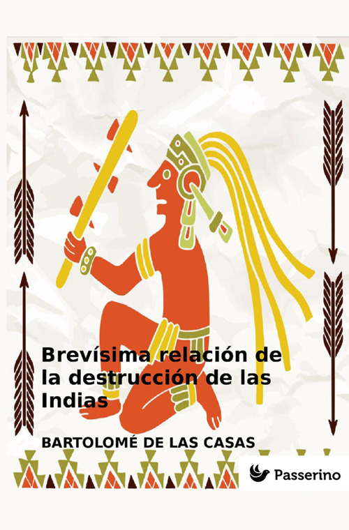 Brevísima relación de la destrucción de las Indias. Nuova ediz.