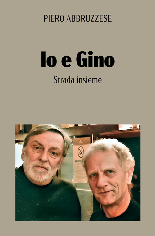 Io e Gino. Strada insieme