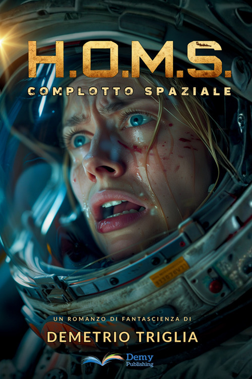 H.O.M.S. Fase uno: complotto spaziale. Nuova ediz.